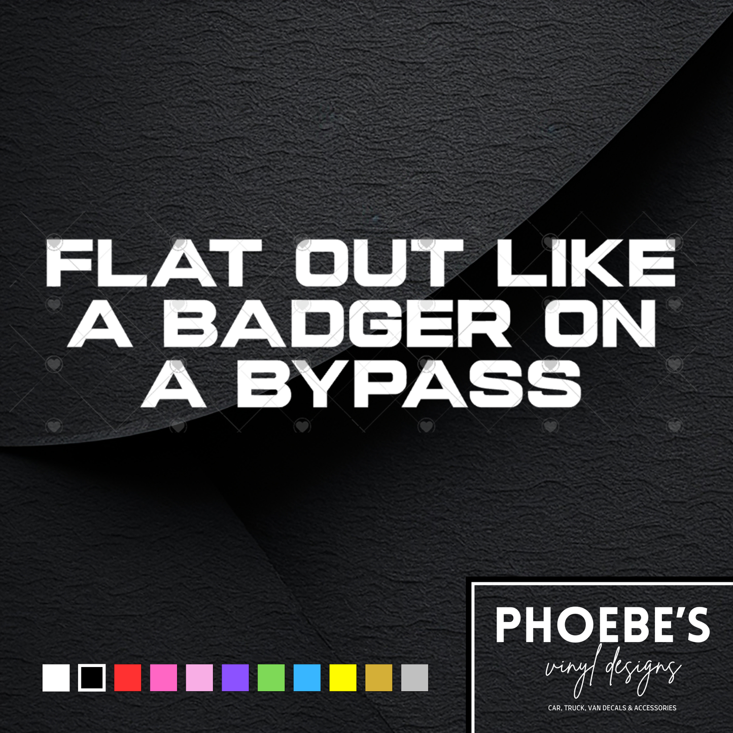 Flat out like a badger on a bypass 1.0 sticker/decal