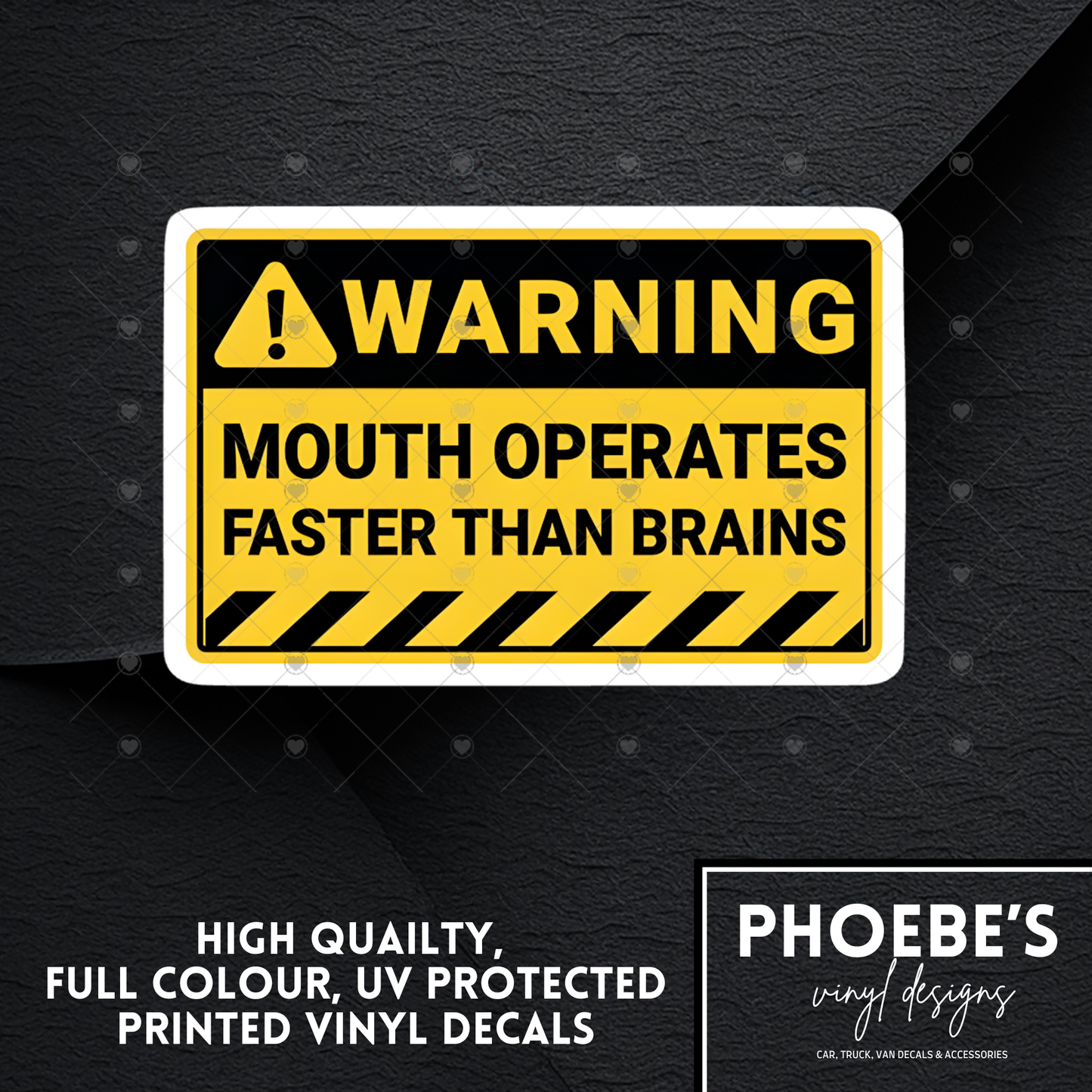Warning, Mouth Operates Faster Than Brain High Quality, Full Colour Printed Decal