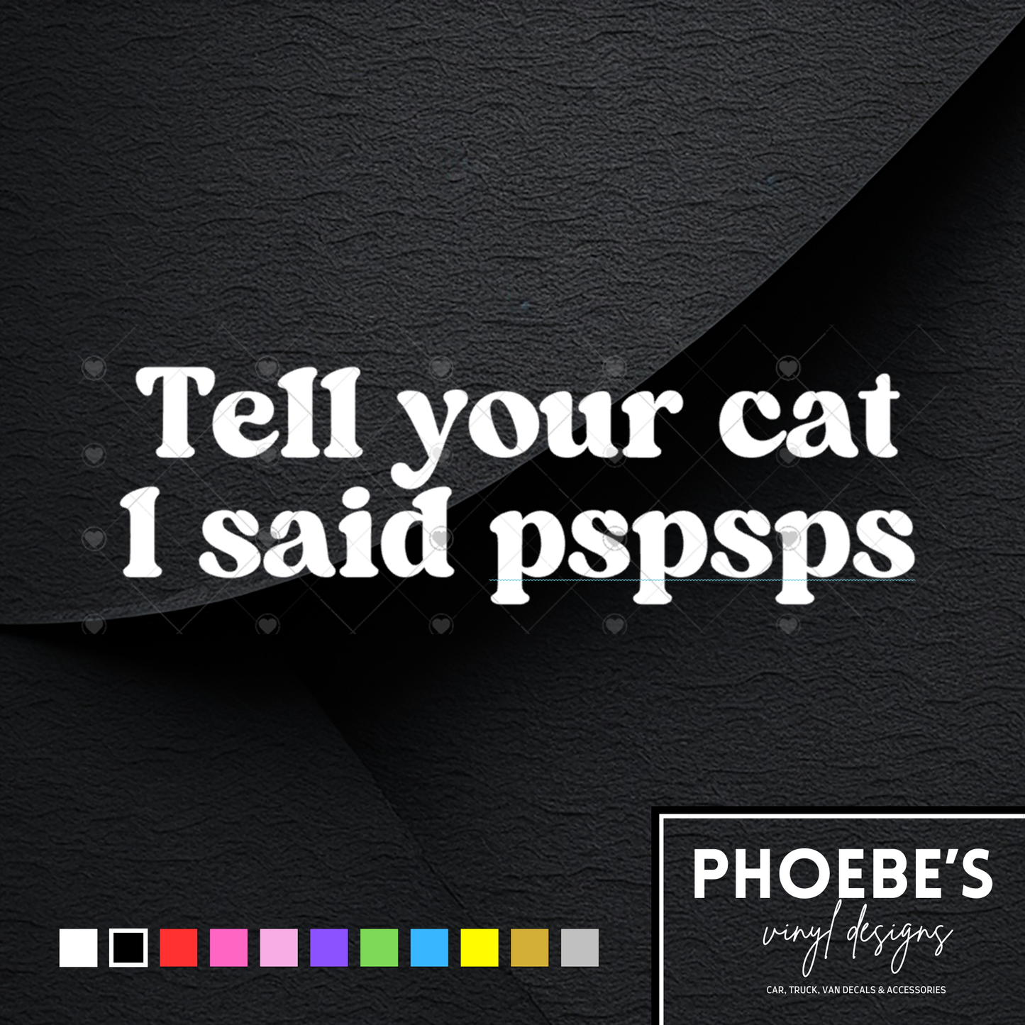 Tell your cat I said pspsps sticker/decal