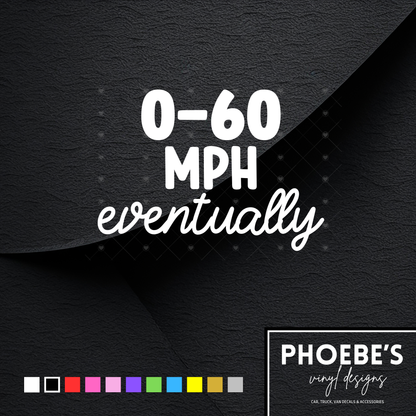 0-60mph eventually sticker/decal