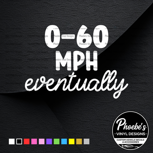 0-60mph eventually sticker/decal