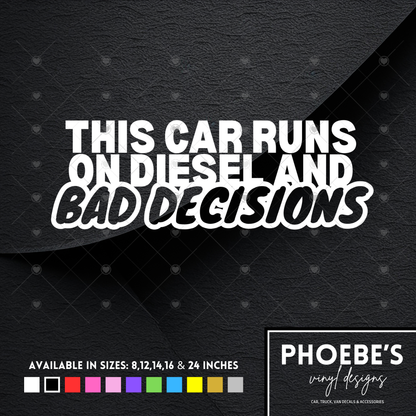 This car runs on diesel and bad decision sticker/decal