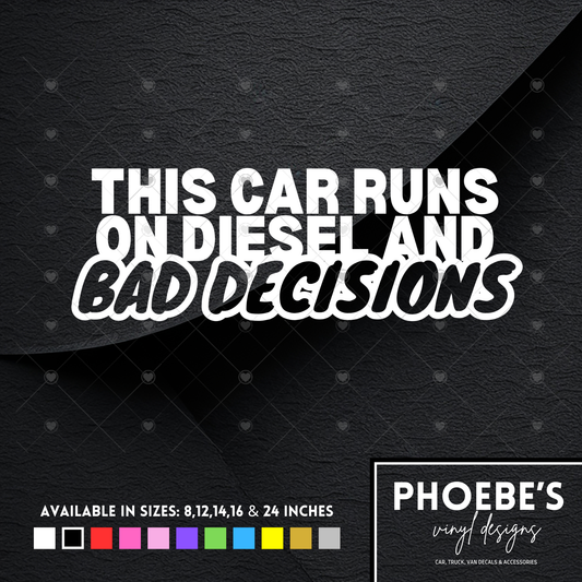 This car runs on diesel and bad decision sticker/decal