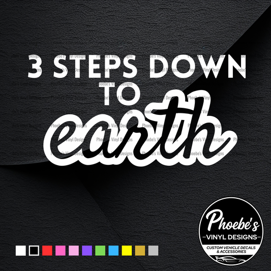 3 steps down to earth sticker/decal