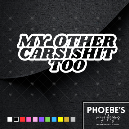 My other cars sh** too sticker/decal