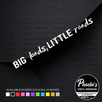 Big loads, little roads sticker/decal
