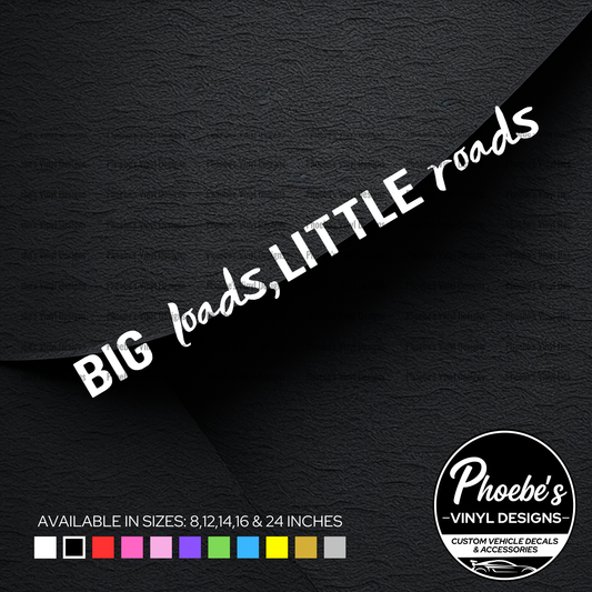Big loads, little roads sticker/decal