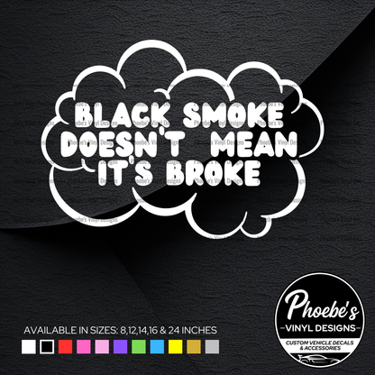 Black smoke doesn’t mean it’s broke sticker/decal