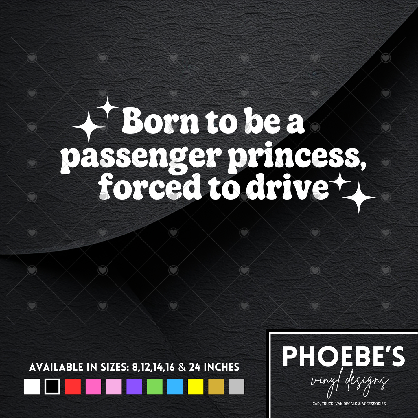 Born to be a passenger princess, forced to drive Sticker/Decal