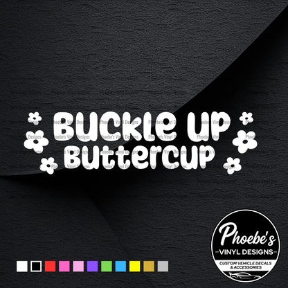 Buckle up buttercup sticker/decal