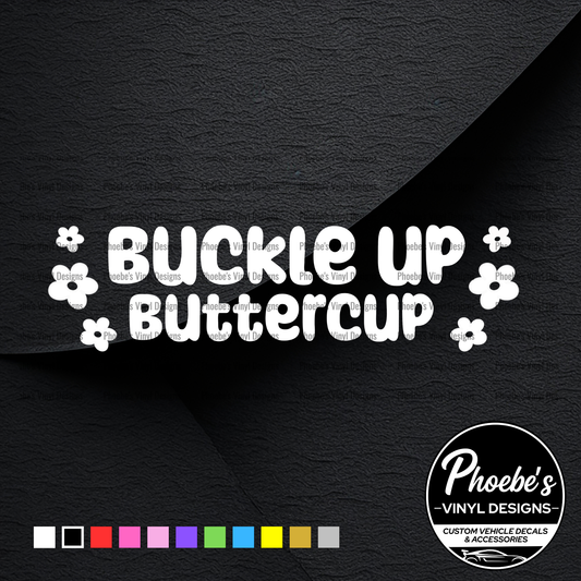 Buckle up buttercup sticker/decal