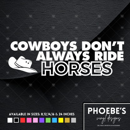 Cowboy's don't always ride horses 2.0 sticker/decal