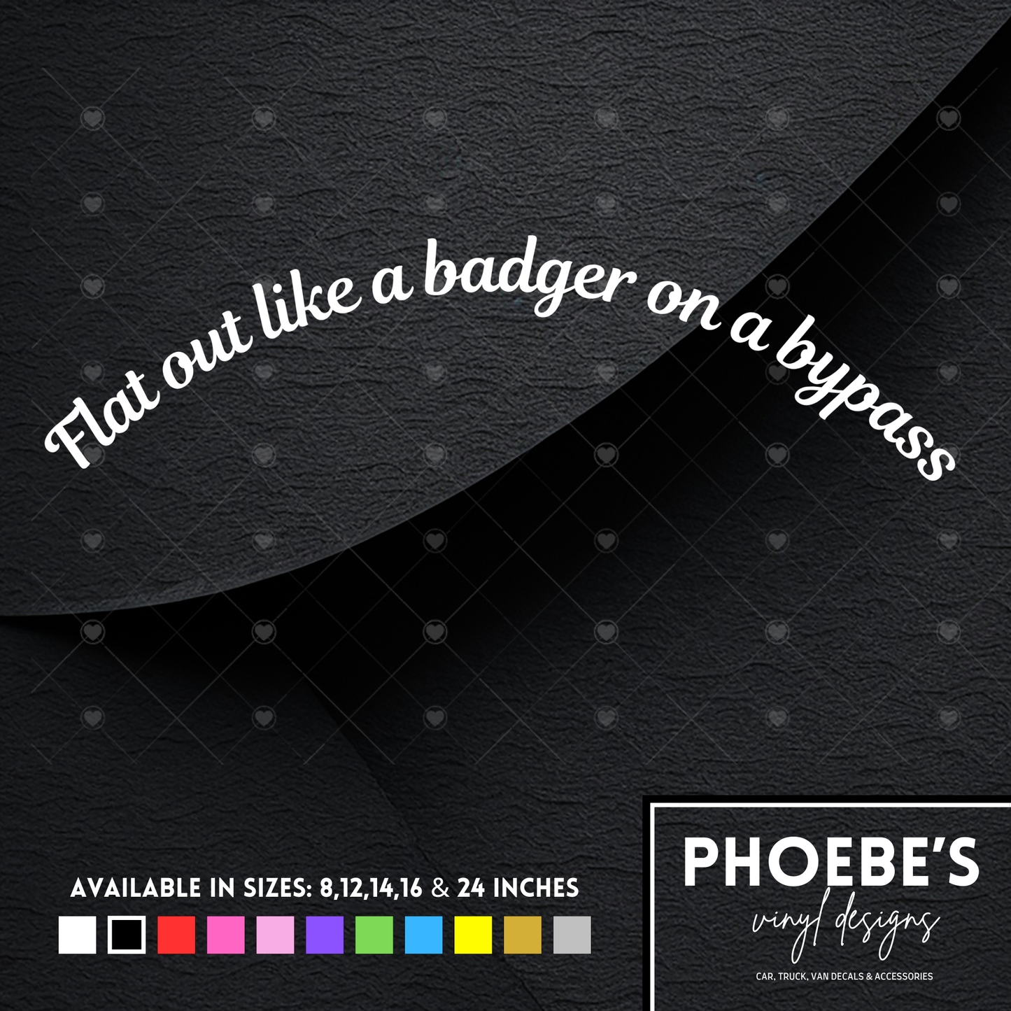 Flat out like a badger on a bypass curved sticker/decal