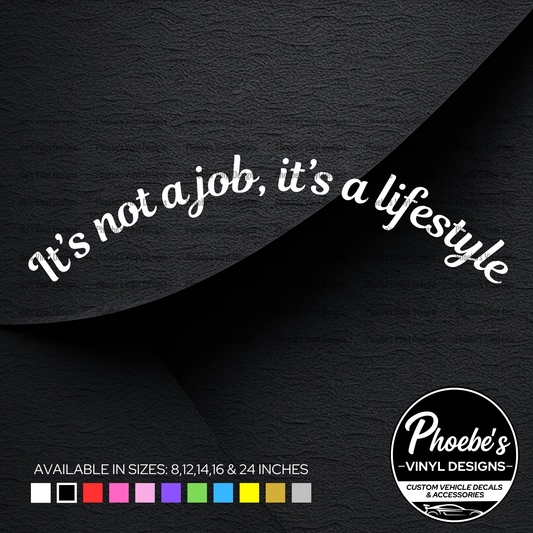 It's not a job, it's a lifestyle curved sticker/decal