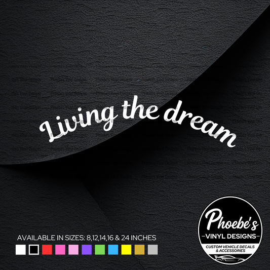 Living the dream curved sticker/decal