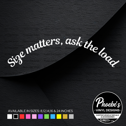 Size matter, ask the load curved sticker/decal