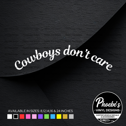 Cowboys don’t care curved sticker/decal