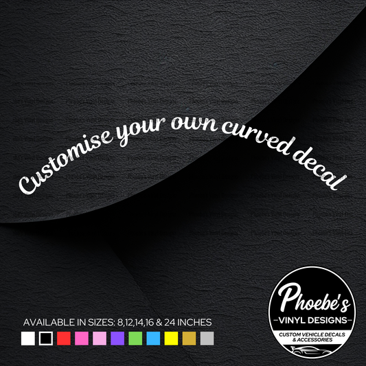 Customise your own Curved Decal/Sticker