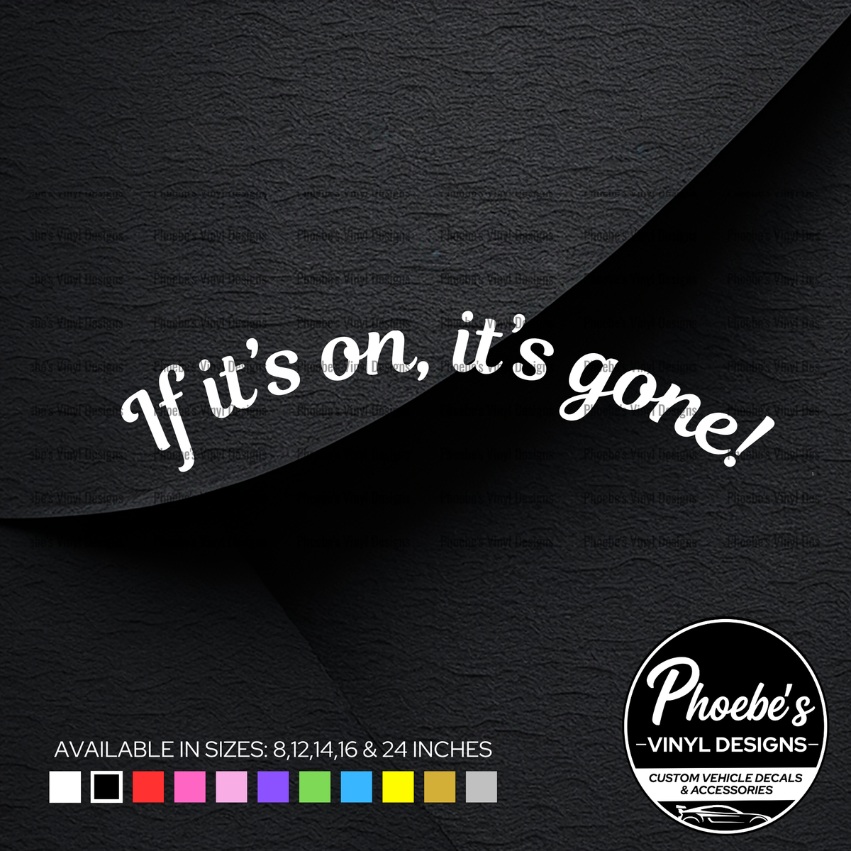 If it’s on, it’s gone curved sticker/decal