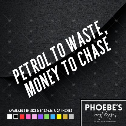 Petrol to waste, money to chase decal/sticker