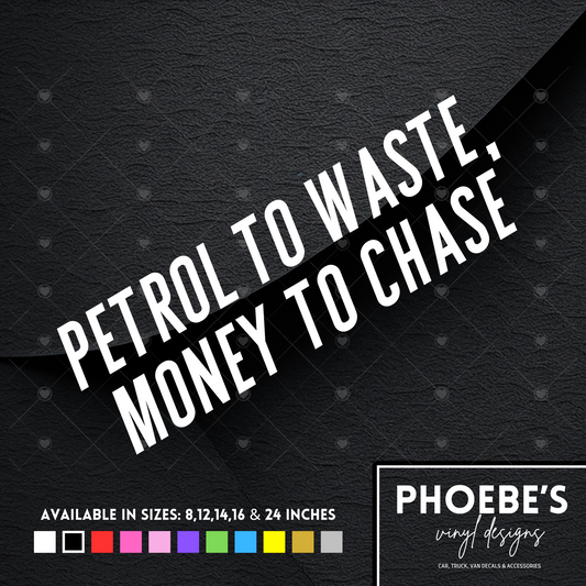 Petrol to waste, money to chase decal/sticker