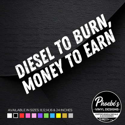 Diesel, to burn, money to earn decal/sticker