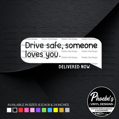 Drive Safe, Someone Loves You Speech Bubble Sticker/Decal