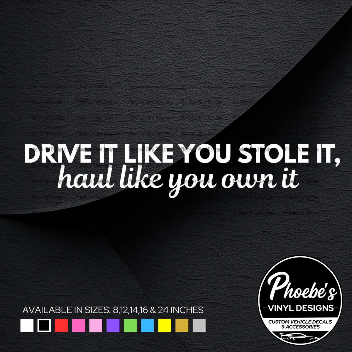 Drive it like you stole it, haul it like you own it for sticker/decal
