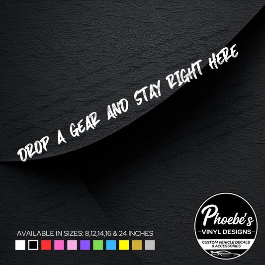 Drop a gear and stay right here sticker/decal