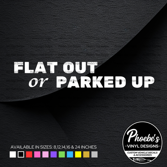 Flat out or parked up sticker/decal