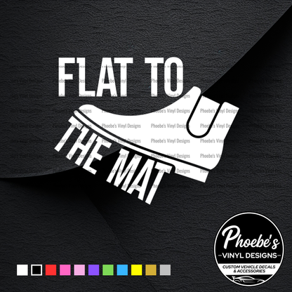 Flat to the mat sticker/decal