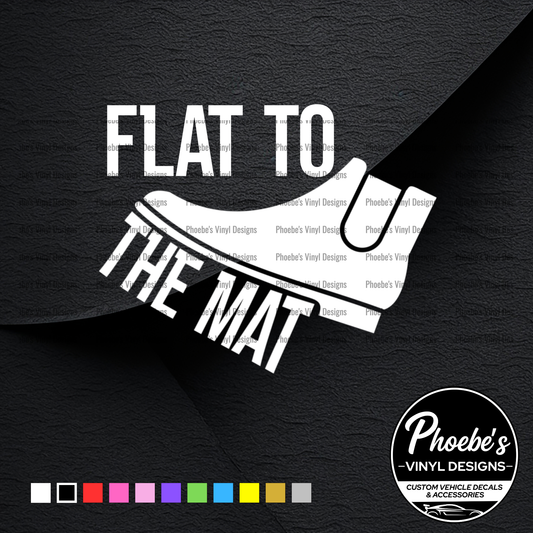 Flat to the mat sticker/decal