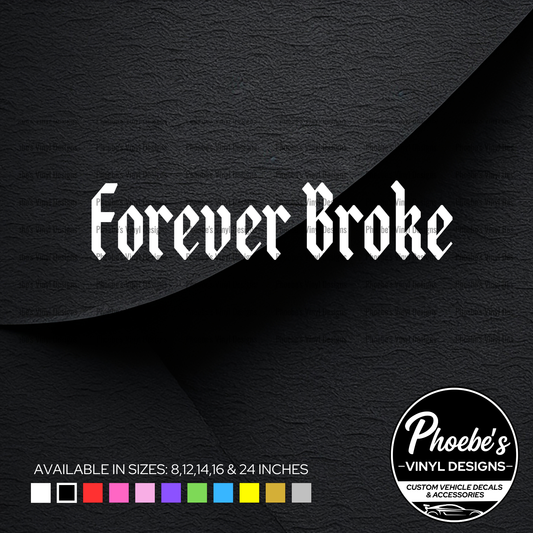 Forever broke sticker/decal