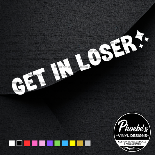 Get in loser sticker/decal