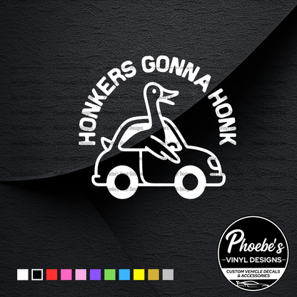 Honkers gonna honk sticker/decal
