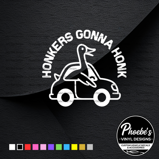 Honkers gonna honk sticker/decal