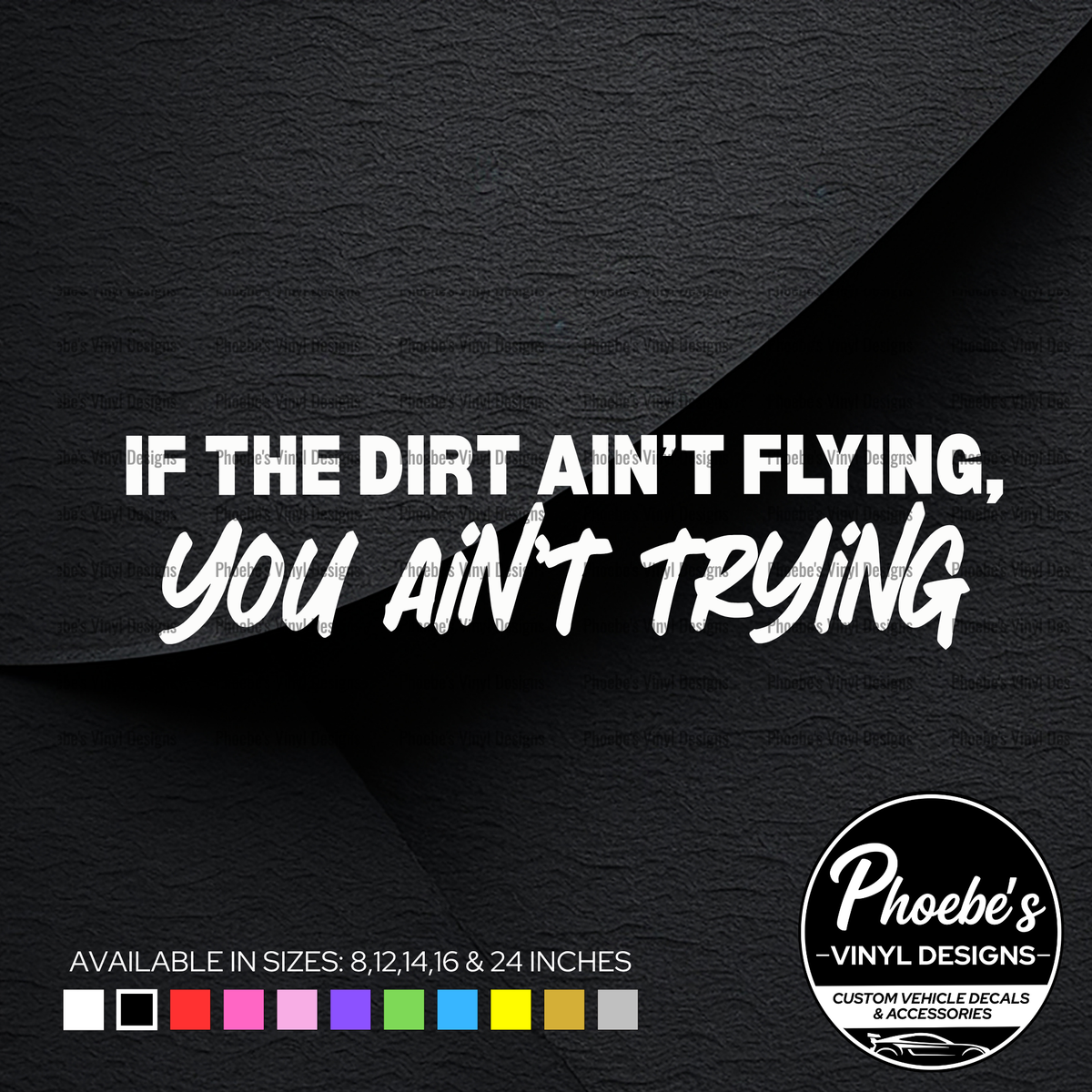 If the dirt ain't flying, you ain't trying Sticker/Decal