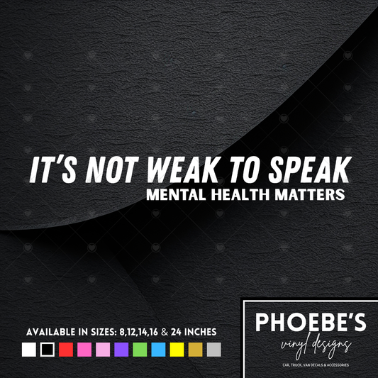 It's not weak to speak sticker/decal