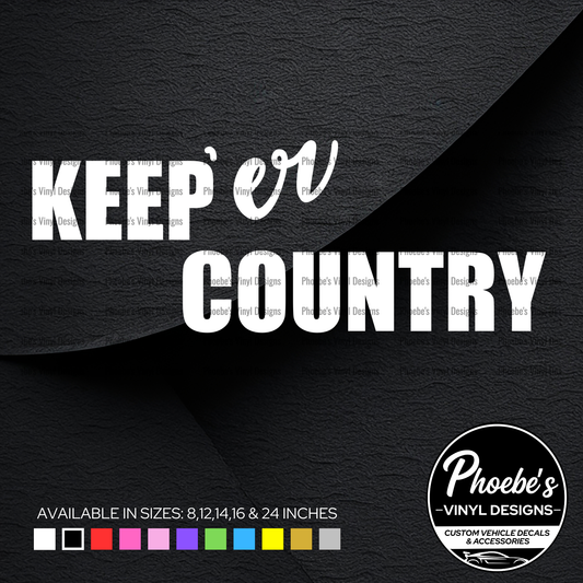 Keep 'er country sticker/decal