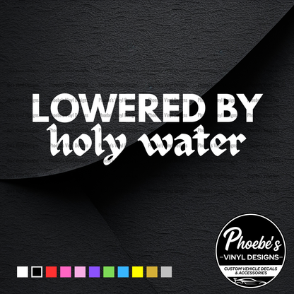 Lowered by Holy Water sticker/decal
