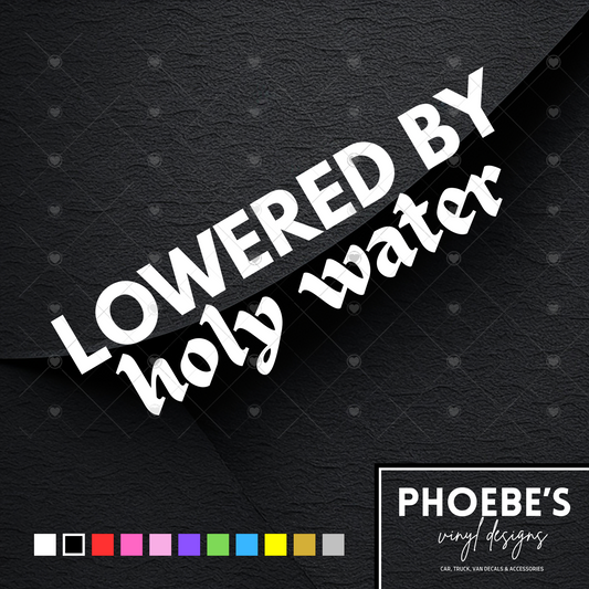 Lowered by Holy Water sticker/decal
