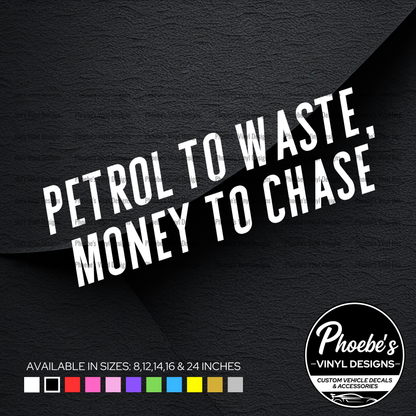 Petrol to waste, money to chase decal/sticker