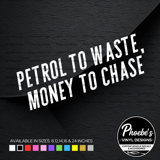 Petrol to waste, money to chase decal/sticker