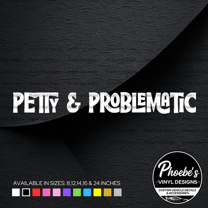 Petty and Problematic sticker/decal