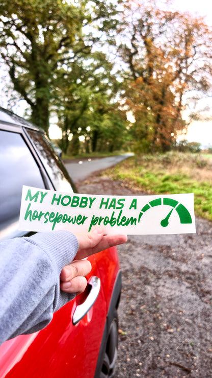 My hobby has a horsepower problem sticker/decal