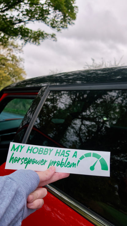My hobby has a horsepower problem sticker/decal