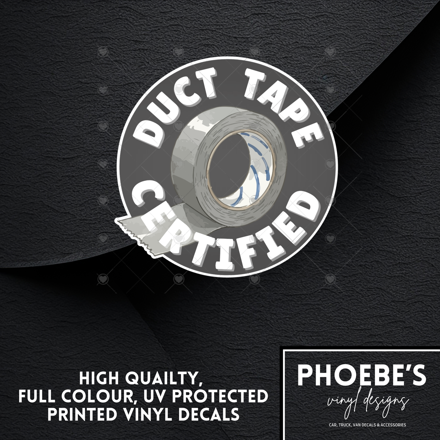 Duct tape certified High Quality, Full Colour Printed Decal