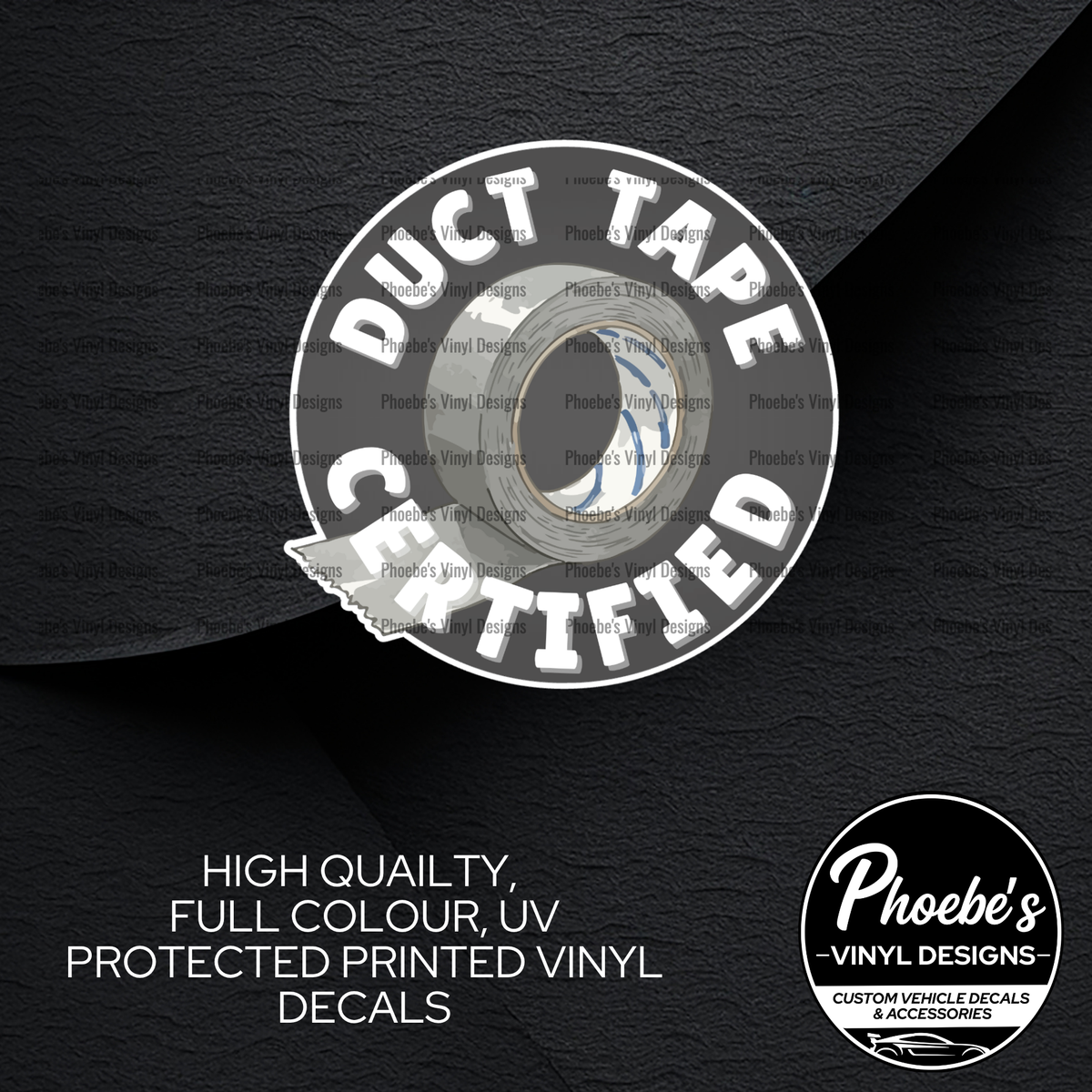 Duct tape certified High Quality, Full Colour Printed Decal