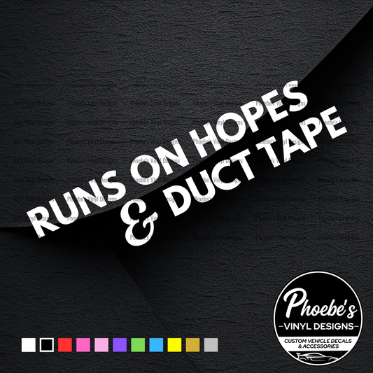 Runs on hopes and duct tape sticker/decal