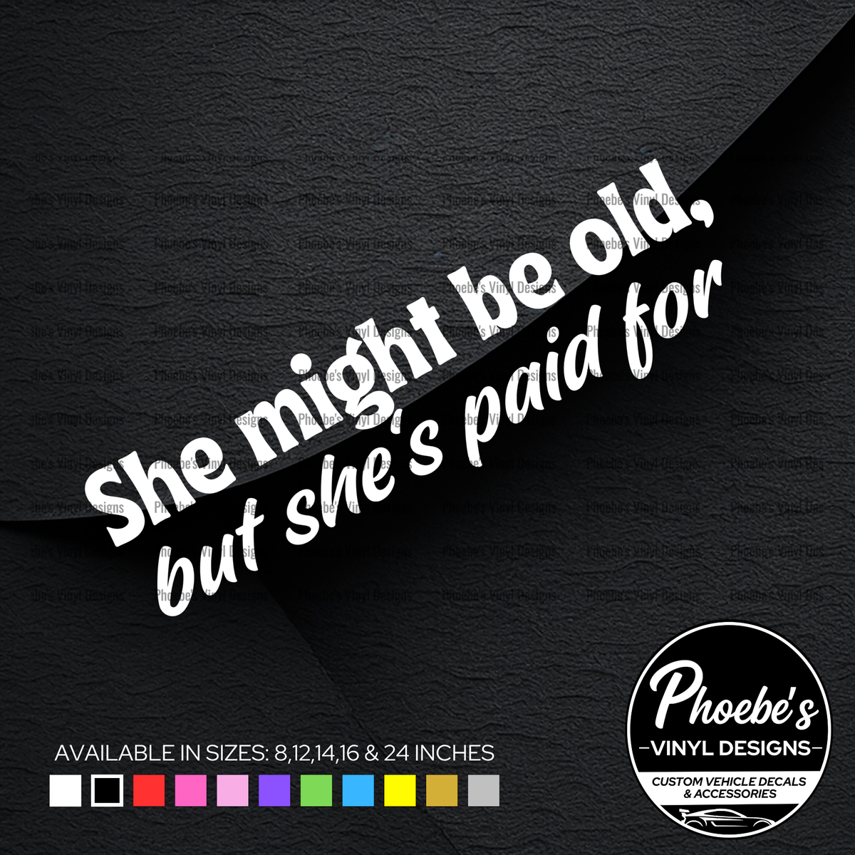 She might be old, but she's paid for sticker/decal
